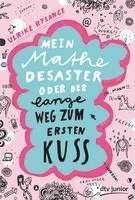 bokomslag Mein Mathe-Desaster oder Der lange Weg zum ersten Kuss