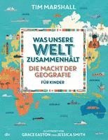 bokomslag Was unsere Welt zusammenhält - Die Macht der Geografie für Kinder