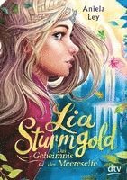 Lia Sturmgold - Das Geheimnis der Meereselfe 1