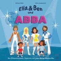 bokomslag Ella & Ben und ABBA - Von Glitzerkostümen, Superhits und jeder Menge Mamma Mia