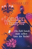 bokomslag #London Whisper - Als Zofe tanzt man selten (aus der Reihe)