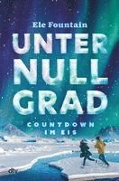 bokomslag Unter Null Grad - Countdown im Eis