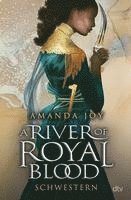 A River of Royal Blood - Schwestern 1