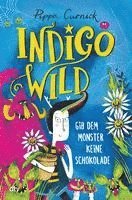 bokomslag Indigo Wild - Gib dem Monster keine Schokolade