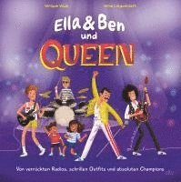 bokomslag Ella & Ben und Queen - Von verrückten Radios, schrillen Outfits und absoluten Champions