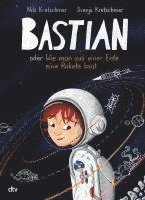 bokomslag Bastian oder Wie man aus einer Ente eine Rakete baut