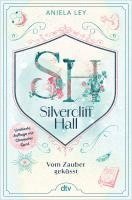 Aniela Ley - Silvercliff Hall - Vom Zauber geküsst, Inbunden