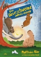 Matthäus Bär - Drei Wasserschweine wollen's wissen, Inbunden