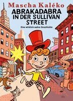 Mascha Kaléko - Abrakadabra in der Sullivan Street, Inbunden