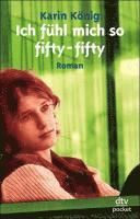 Ich fuhl mich so fifty-fifty