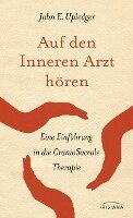 John E. Upledger - Auf den Inneren Arzt hören, Inbunden