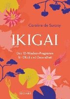 Ikigai - Das 12-Wochen-Programm für Glück und Gesundheit 1