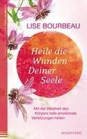 bokomslag Bourbeau, L: Heile die Wunden Deiner Seele
