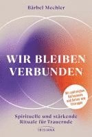 Bärbel Mechler - Wir bleiben verbunden, Inbunden