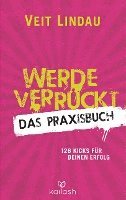 Veit Lindau - Werde verrückt - Das Praxisbuch, Häftad