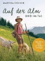 Martina Fischer, Dorothea Steinbacher - Auf der Alm und im Tal, Inbunden