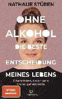 bokomslag Ohne Alkohol: die beste Entscheidung meines Lebens