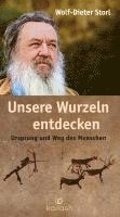 Wolf-Dieter Storl - Unsere Wurzeln entdecken, Inbunden