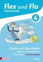 Flex und Flo 4. Themenheft Zahlen und Operationen: Addieren und Subtrahieren. Bayern 1