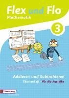 bokomslag Flex und Flo 3. Themenheft Addieren und Subtrahieren: Für die Ausleihe