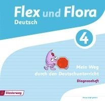 Flex und Flora 4. Diagnoseheft: Mein Weg durch den Deutschunterricht 1