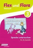 bokomslag Flex und Flora 3. Heft Sprache untersuchen: Für die Ausleihe