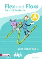bokomslag Flex und Flora - Deutsch inklusiv Ausgabe 2017. Buchstabenheft