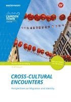 bokomslag Camden Town Oberstufe Cross-Cultural Encounters: Perspectives on Migration and Identity: Arbeitsheft - Ausgabe für die Sekundarstufe II