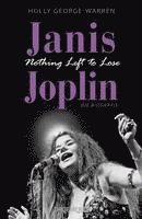 bokomslag Janis Joplin. Nothing Left to Lose