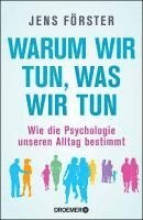 Jens Förster - Warum wir tun, was wir tun, Inbunden