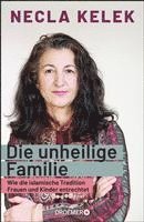 Necla Kelek - Die unheilige Familie, Inbunden