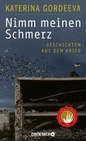 Katerina Gordeeva - Nimm meinen Schmerz, Inbunden