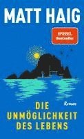 Matt Haig - Die Unmöglichkeit des Lebens, Inbunden