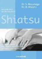 Shitsuto Masunaga, Wataru Ohashi - Das große Buch der Heilung durch Shiatsu, Inbunden
