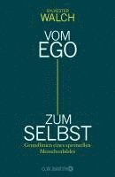 Sylvester Walch - Vom Ego zum Selbst, Inbunden