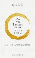 Jeff Shore, Sabine Beyreuther, Bernhard Kleinschmidt, Jeannette Stowasser, Michael Walter - Der Weg beginnt unter deinen Füßen, Inbunden