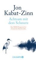 Jon Kabat-Zinn - Achtsam mit dem Schmerz, Inbunden