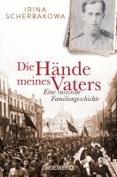 Irina Scherbakowa - Die Hände meines Vaters, Häftad