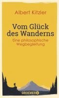 Albert Kitzler - Vom Glück des Wanderns, Häftad. Tillgänglighet: Lägg i varukorg