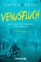 Venusfluch. Auf den Trümmern von Berlin 1