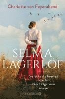 bokomslag Selma Lagerlöf - sie lebte die Freiheit und erfand Nils Holgersson