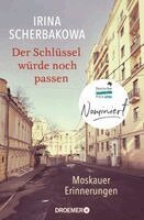 Irina Scherbakowa - Der Schlüssel würde noch passen, Inbunden
