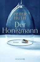Peter Huth - Der Honigmann, Inbunden
