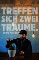 Patrick Salmen - Treffen sich zwei Träume. Beide platzen., Häftad