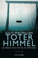 Gilly Macmillan - Toter Himmel - Du drehst dich um. Wo ist dein Kind?, Häftad