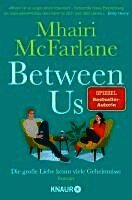 Mhairi McFarlane - Between Us - Die große Liebe kennt viele Geheimnisse, Häftad