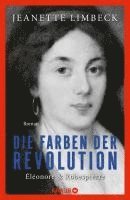 bokomslag Die Farben der Revolution. Éléonore und Robespierre