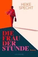 Heike Specht - Die Frau der Stunde, Inbunden