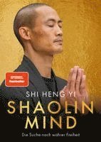 Shi Heng Yi - Shaolin Mind, Inbunden