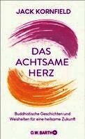 Jack Kornfield - Das achtsame Herz, Inbunden